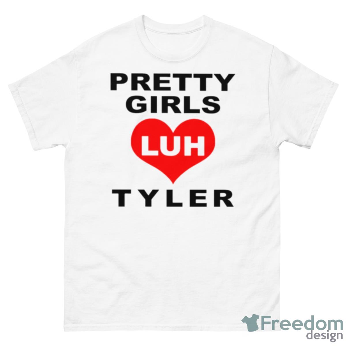 Pretty Girls Luh Tyler Shirt - 500 Men’s Classic Tee Gildan