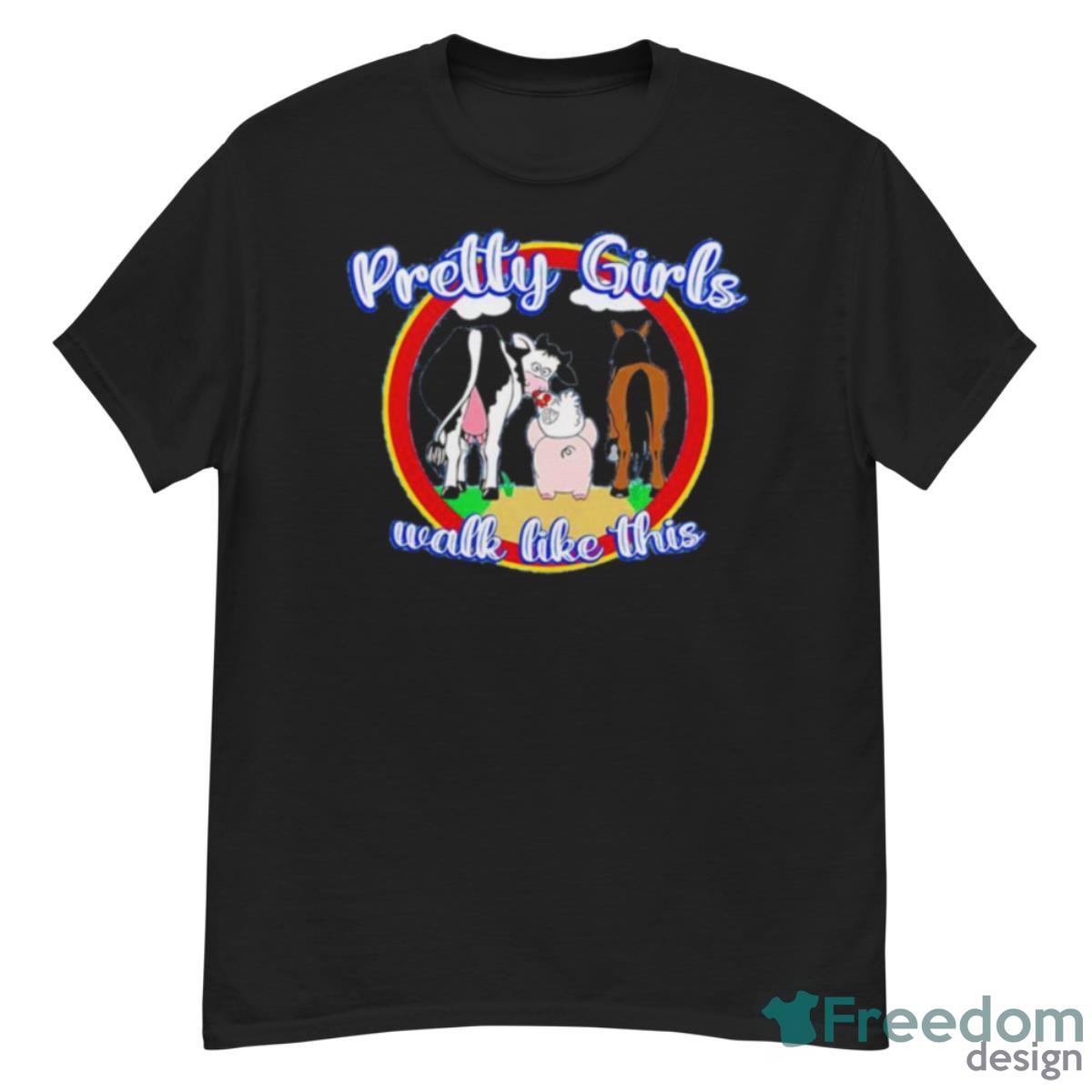 Pretty Girls Walk Like This Shirt - G500 Men’s Classic T-Shirt