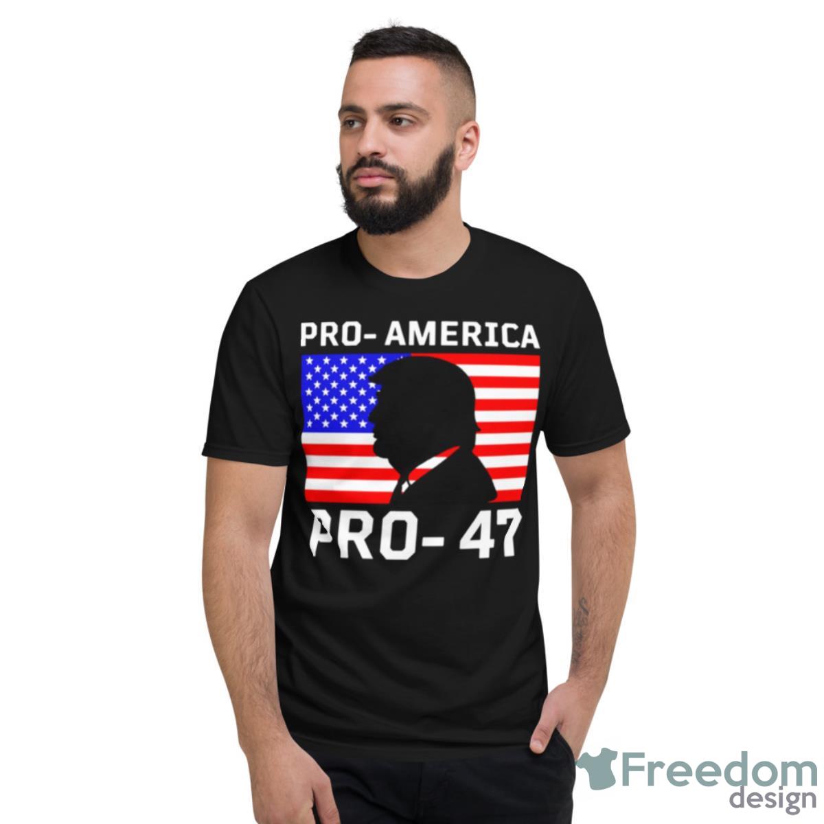 Pro America Pro 47 Trump USA Flag Shirt - Short Sleeve T-Shirt