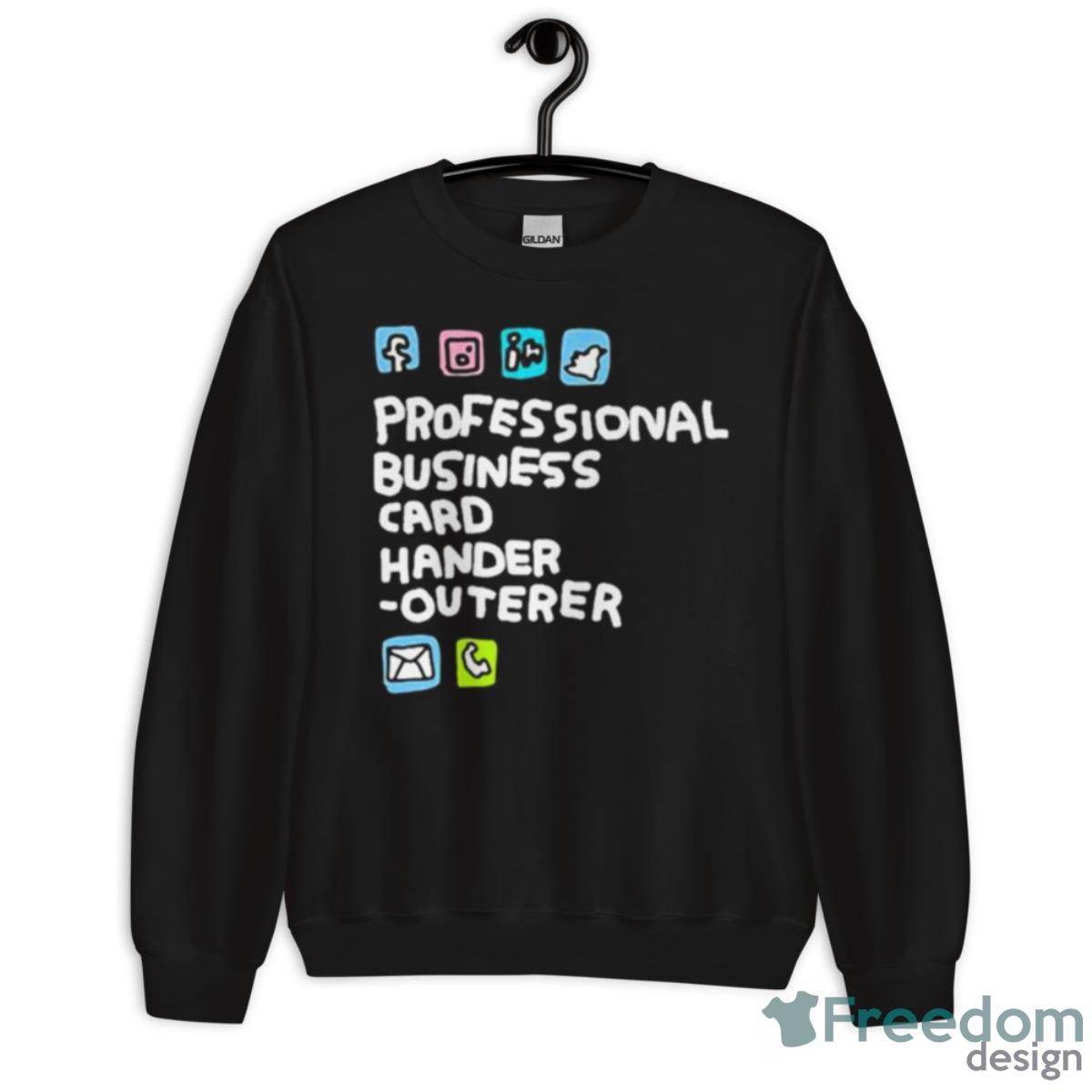 Professional Business Card Hander Outerer Shirt - Unisex Crewneck Sweatshirt