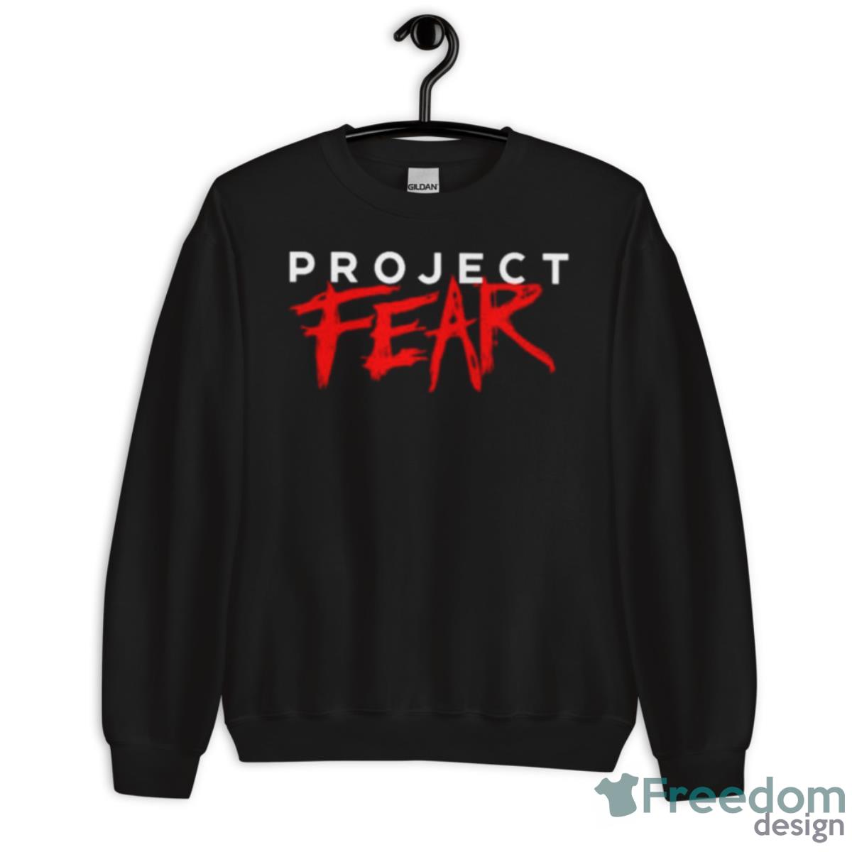 Project Fear Shirt - Unisex Crewneck Sweatshirt