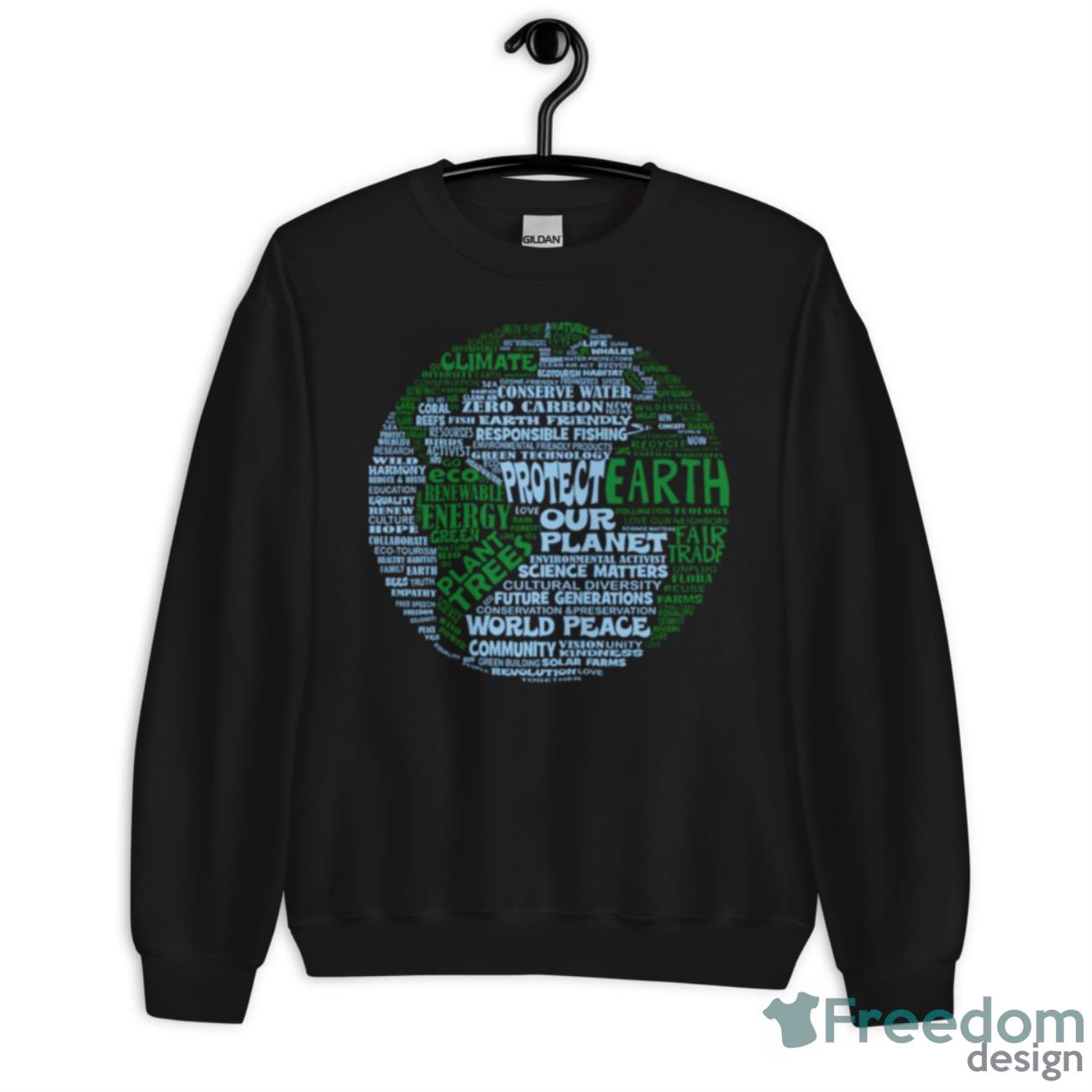 Protect Earth – Blue Green Words For Earth Shirt - Unisex Crewneck Sweatshirt