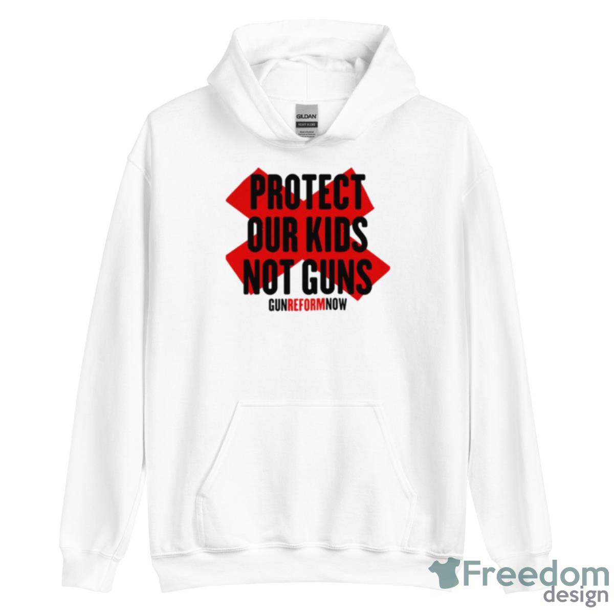 Protect Our Kids Not Guns Gun Reform Now Shirt - Unisex Heavy Blend Hooded Sweatshirt