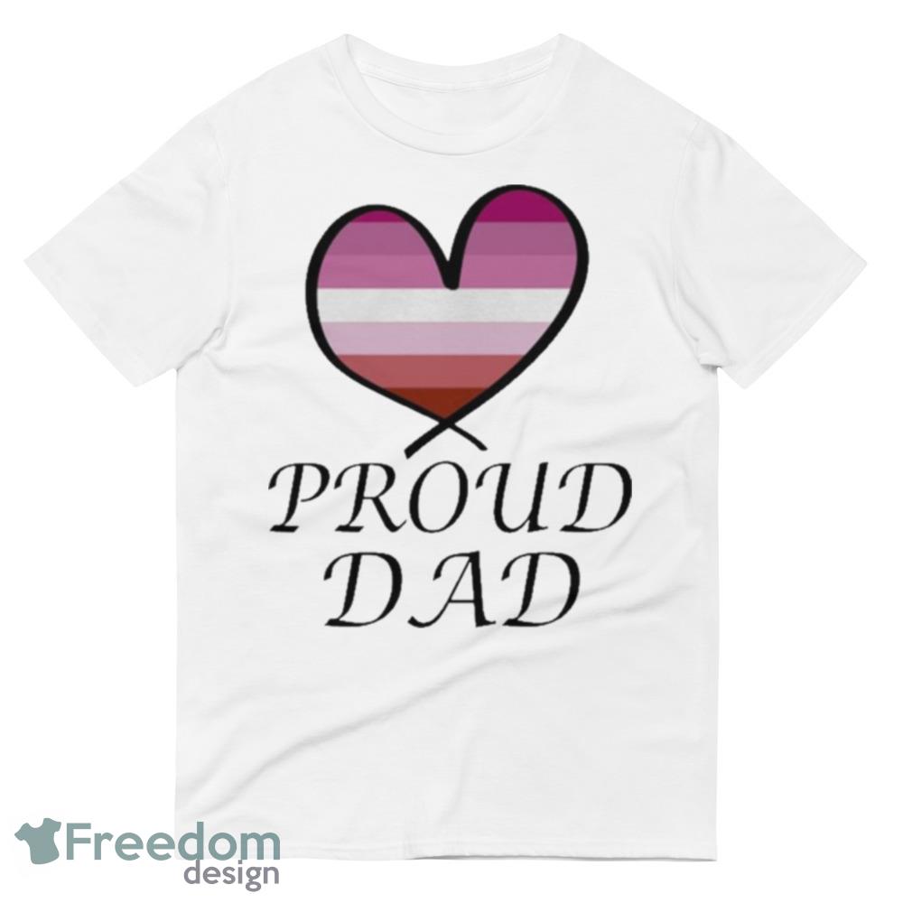 Proud Dad Lgbt Gay Pride Month Lesbian Flag Funny White T shirts For Men And Women image Proud Dad Lgbt Gay Pride Month Lesbian Flag Funny White T shirts For Men And Women - 980 Lightweight Fashion Short Sleeve T-Shirt