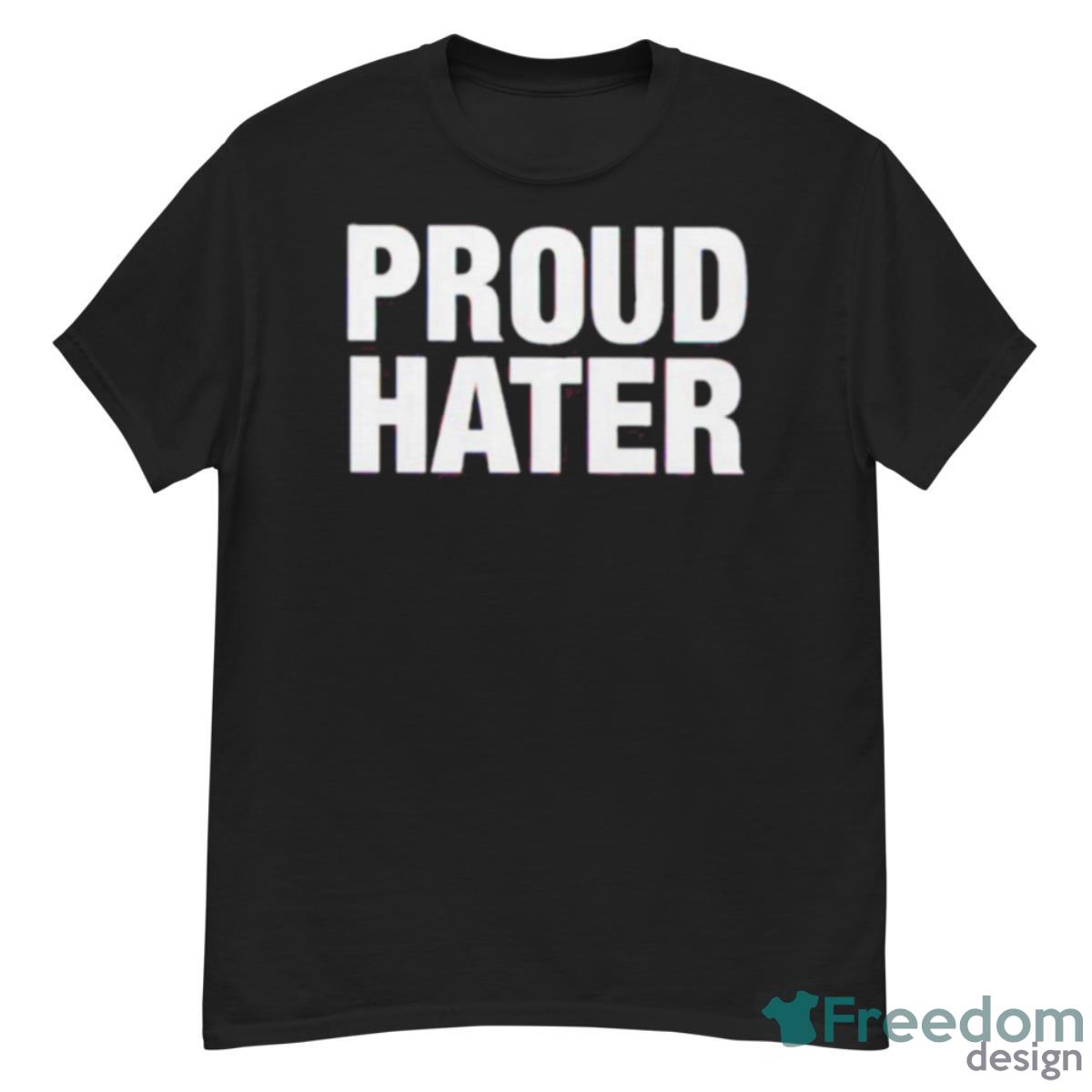 Proud Hater Gasted Shirt - G500 Men’s Classic T-Shirt