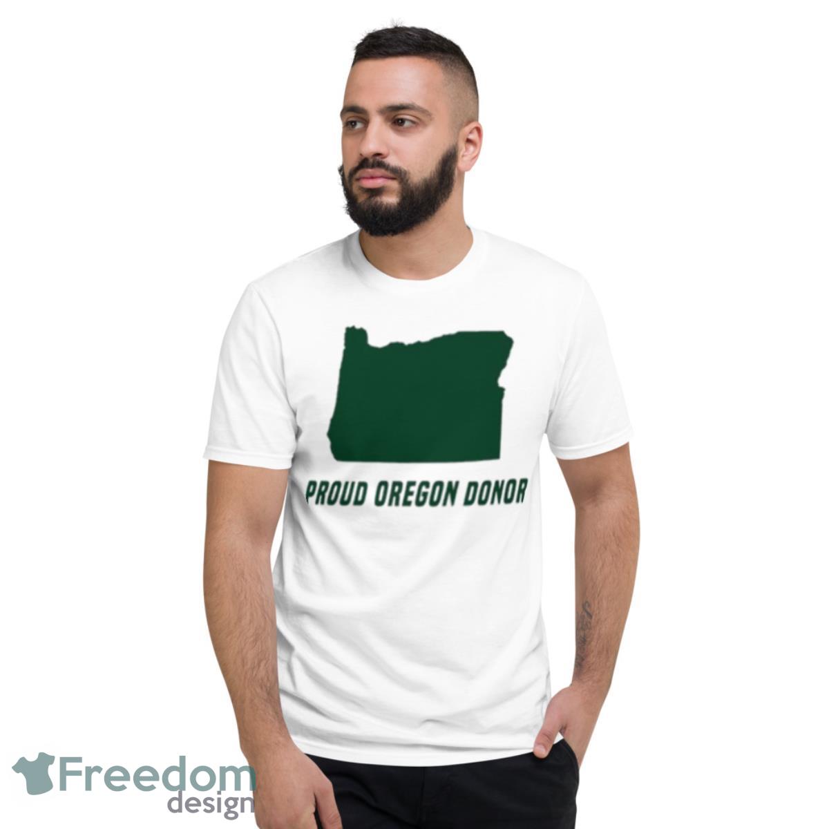 Proud Oregon Donor Shirt - Short Sleeve T-Shirt