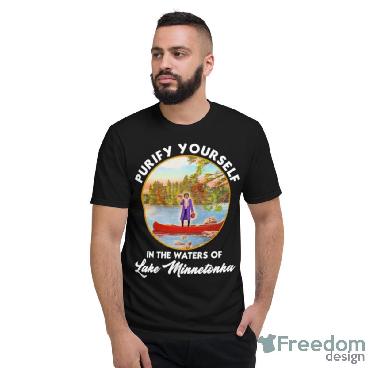 Purify Yourself In The Waters Of Lake Minnetonka Shirt - Short Sleeve T-Shirt