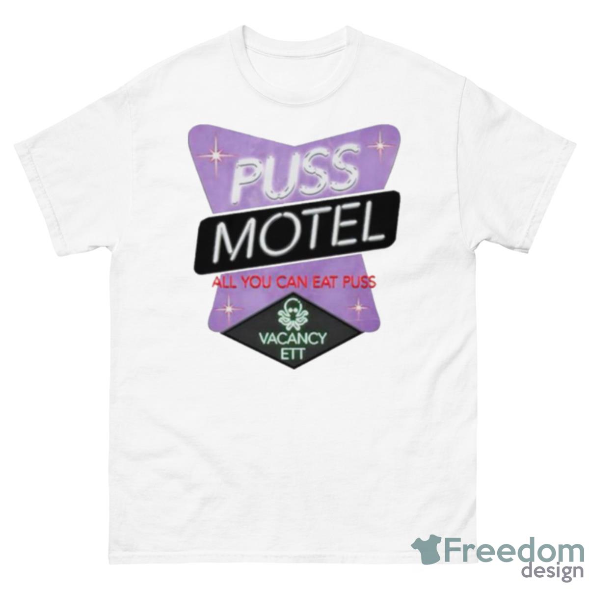 Puss Motel All You Can Eat Puss Shirt - 500 Men’s Classic Tee Gildan