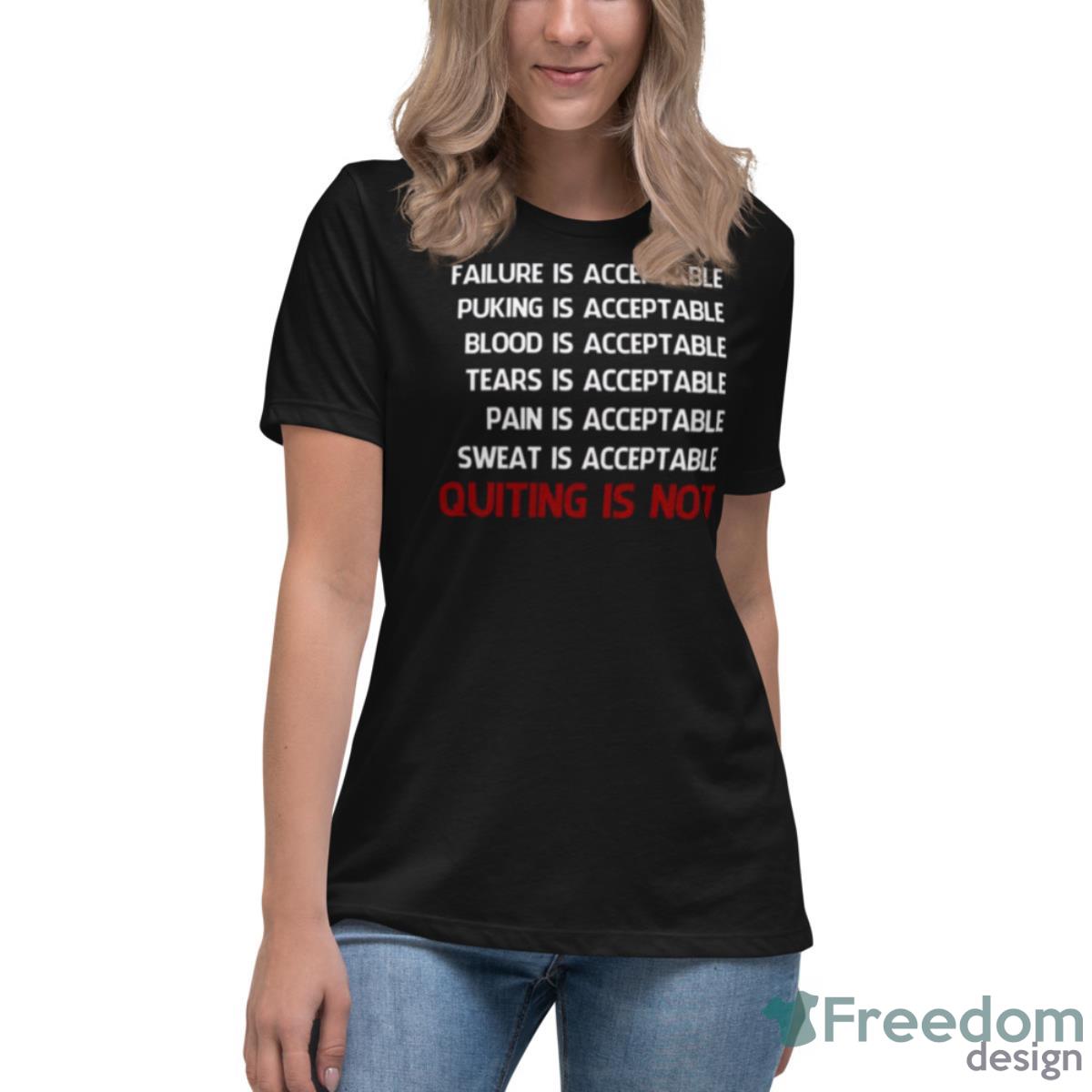 Quitting Is Not Acceptable Maze Runner Shirt - Womens Relaxed Short Sleeve Jersey Tee Quitting Is Not Acceptable Maze Runner Shirt - Womens Relaxed Short Sleeve Jersey Tee