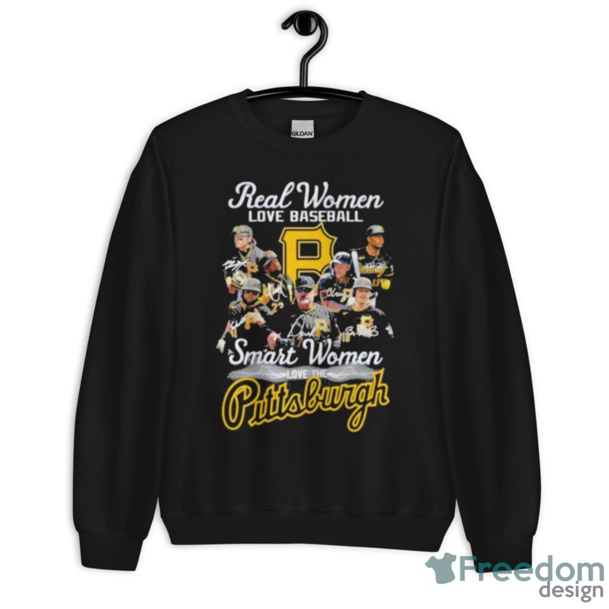 Real Women Love Baseball Smart Women Love The Pittsburgh Pirates 2023 Season Signatures Shirt - Unisex Crewneck Sweatshirt