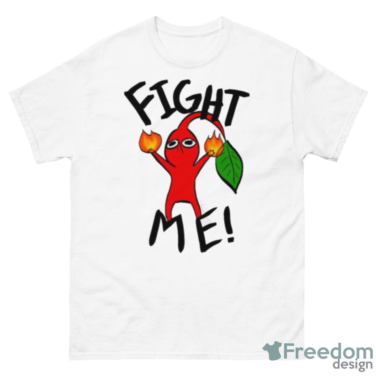 Red Pikmin Fight Me Shirt - 500 Men’s Classic Tee Gildan