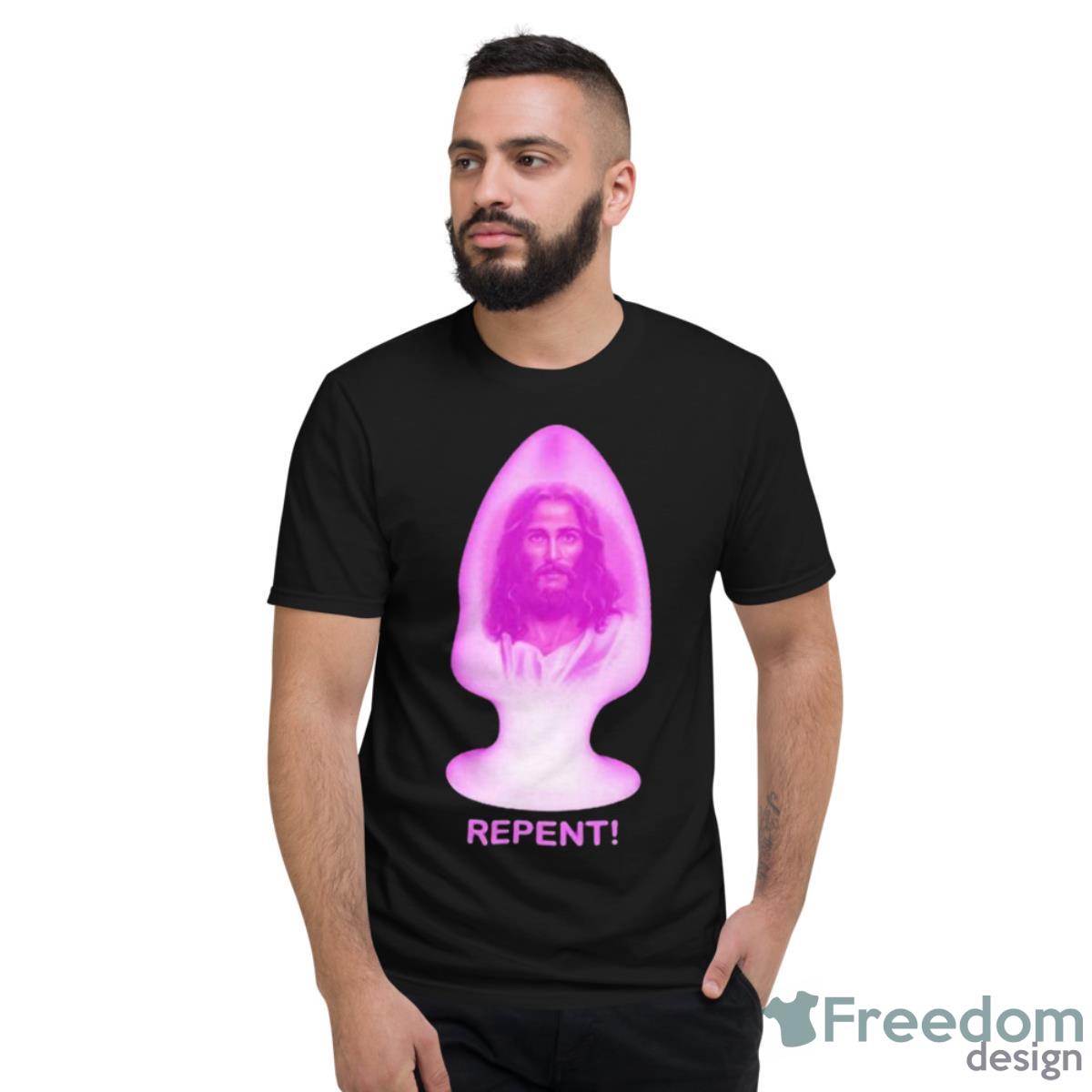 Repent Butt Plug Jesus Shirt - Short Sleeve T-Shirt