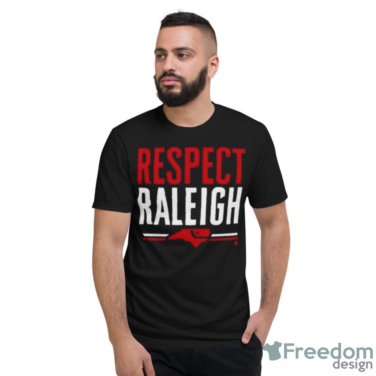 Respect Raleigh Shirt - Short Sleeve T-Shirt