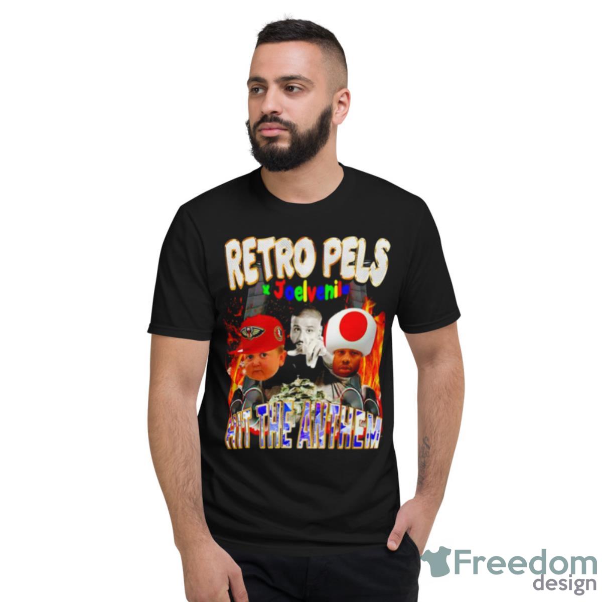 Retro Pels Joelvenile Hit The Anthem Shirt - Short Sleeve T-Shirt