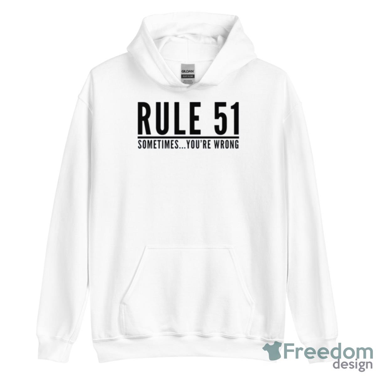 Rule 51 Sometimes You Re Wrong Gibbs Rules Ncis 3 Shirt - Unisex Heavy Blend Hooded Sweatshirt