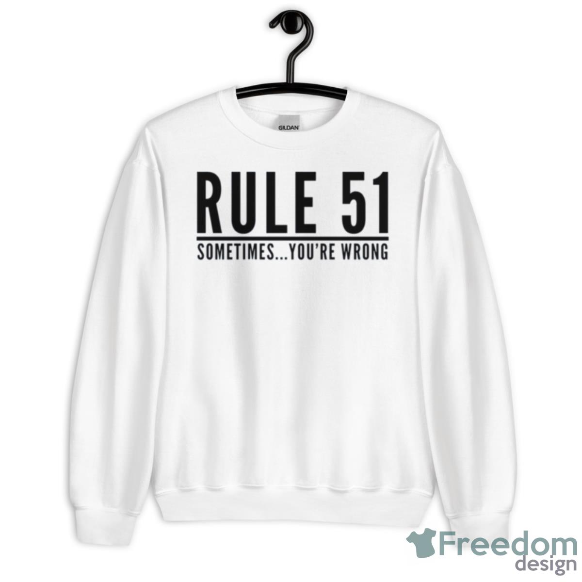 Rule 51 Sometimes You Re Wrong Gibbs Rules Ncis 3 Shirt - Unisex Heavy Blend Crewneck Sweatshirt