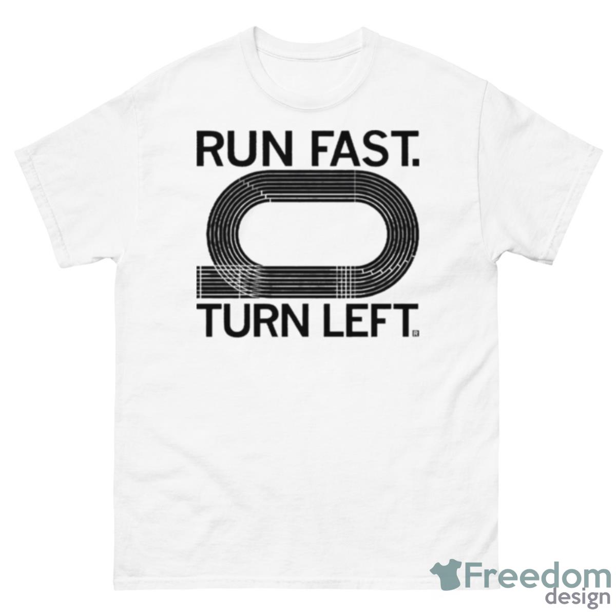 Run Fast Turn Left Shirt - 500 Men’s Classic Tee Gildan