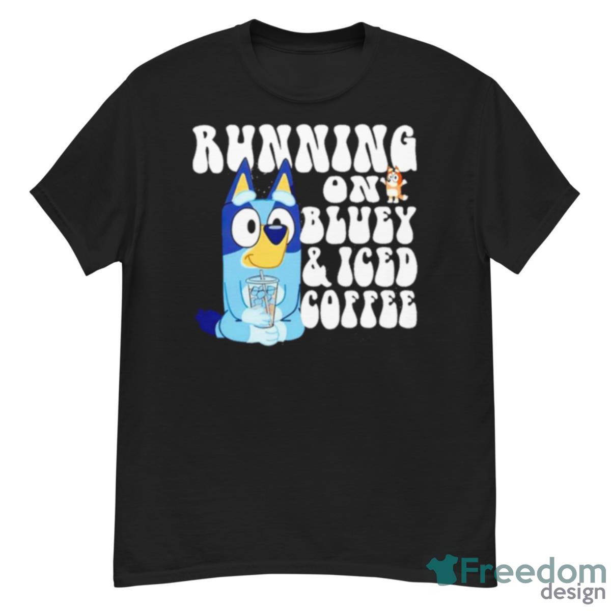 Running On Bluey And Iced Coffee Shirt - G500 Men’s Classic T-Shirt