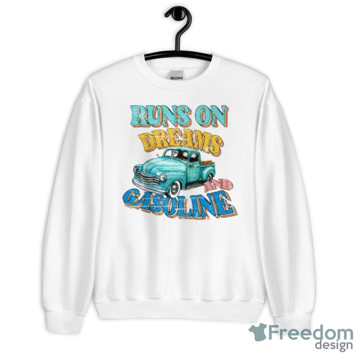 Runs On Dreams And Gasoline Shirt - Unisex Heavy Blend Crewneck Sweatshirt