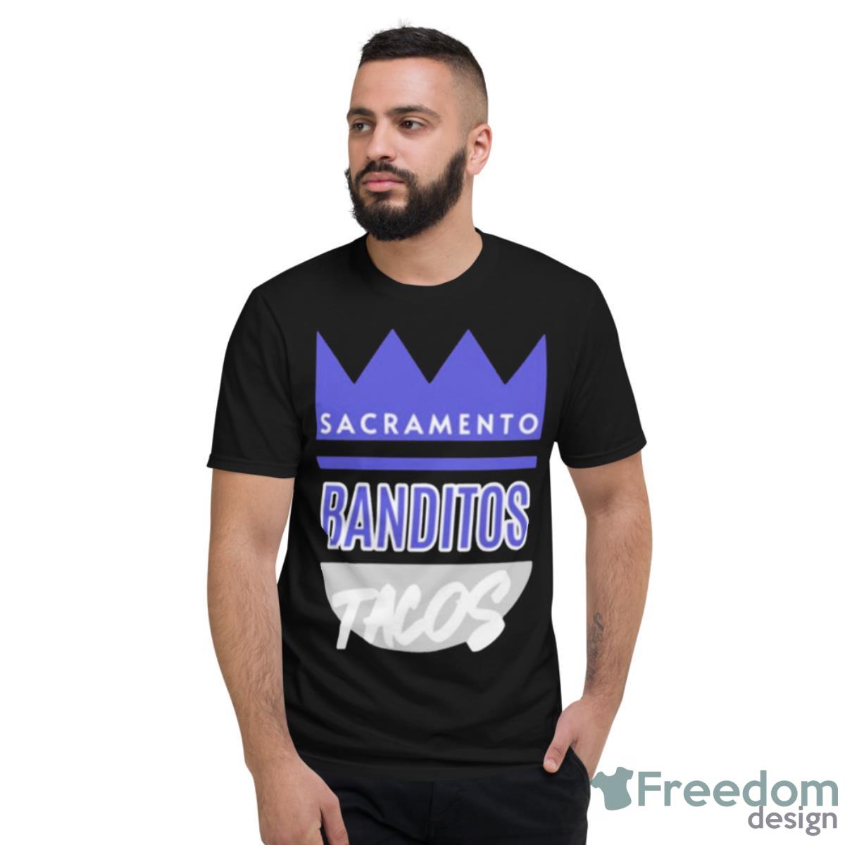 Sacramento Banditos Tacos Shirt - Short Sleeve T-Shirt