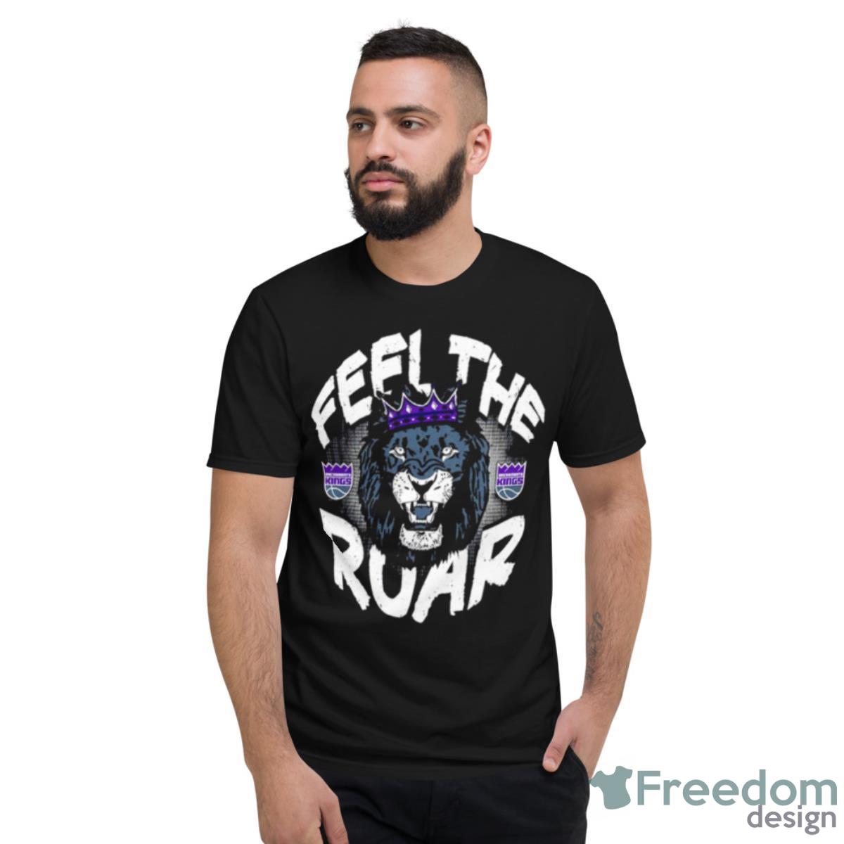 Sacramento Kings Feel The Roar Shirt - Short Sleeve T-Shirt