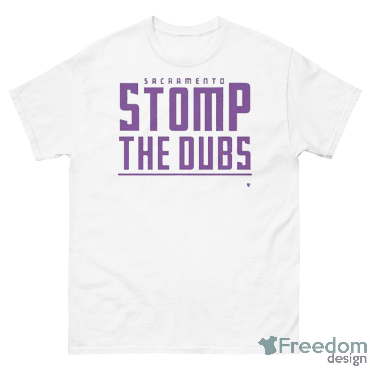 Sacramento Kings Stomp The Dubs Shirt - 500 Men’s Classic Tee Gildan