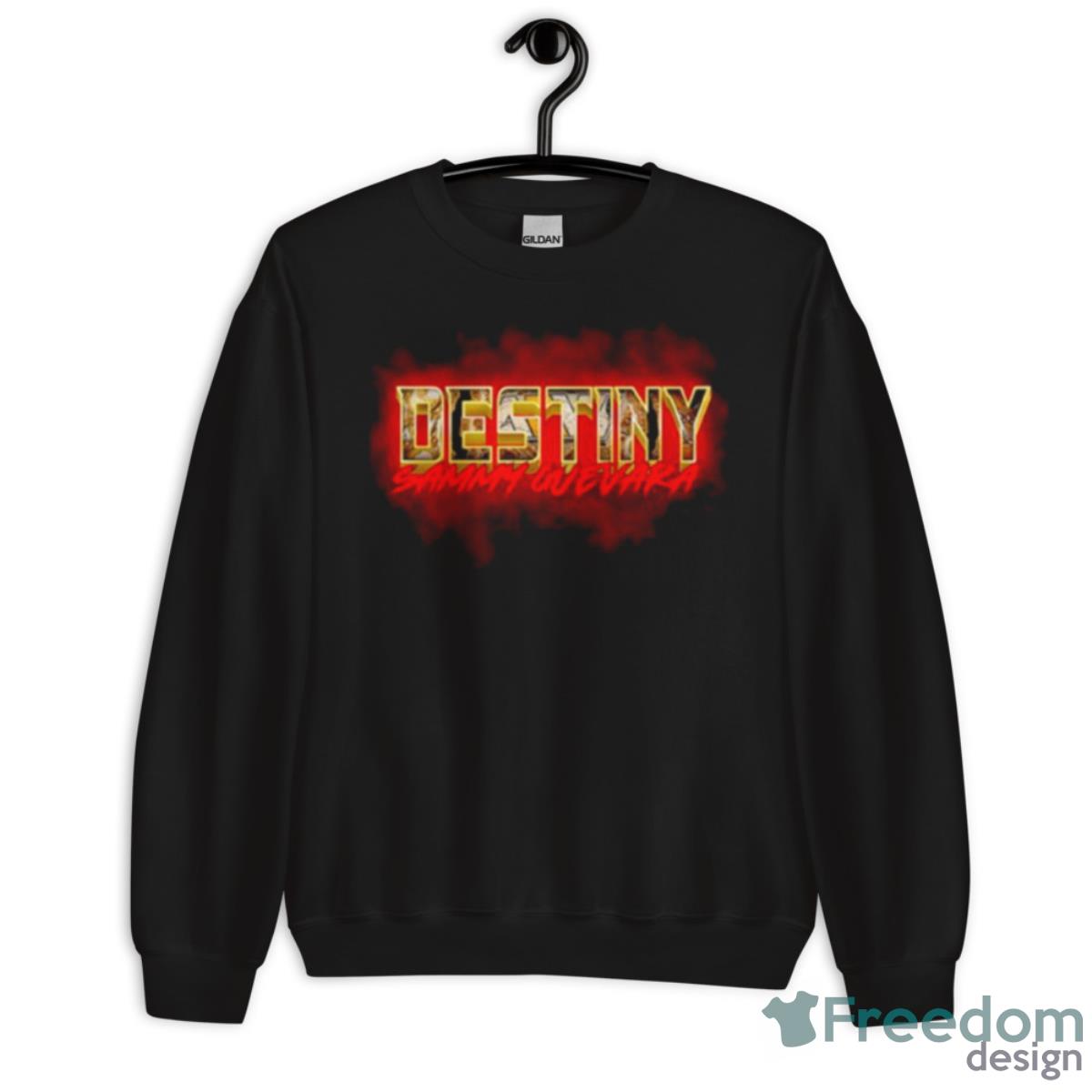 Sammy Guevara Destiny Shirt - Unisex Crewneck Sweatshirt Sammy Guevara Destiny Shirt - Unisex Crewneck Sweatshirt