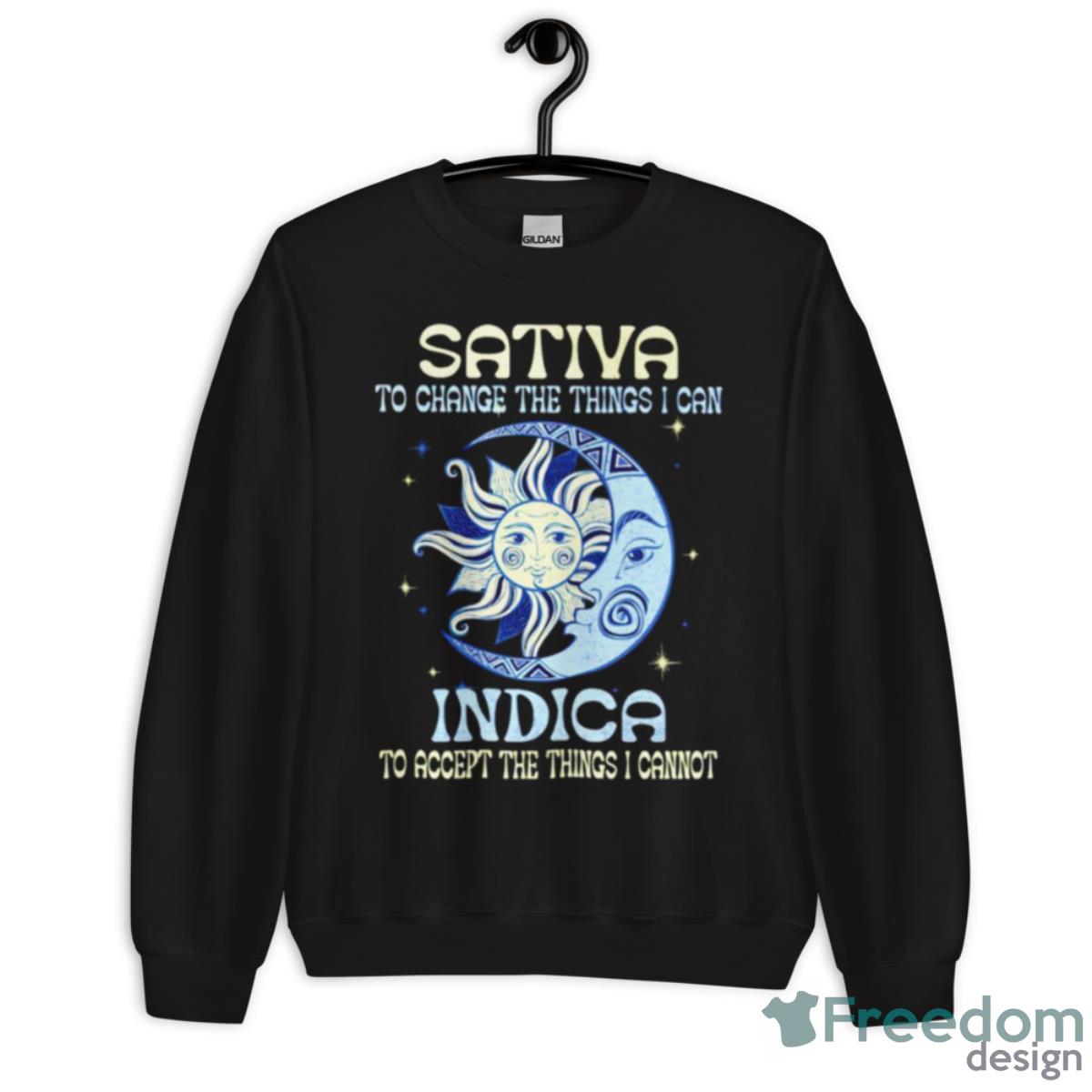 Sativa To Change The Things I Can Indica Shirt - Unisex Crewneck Sweatshirt