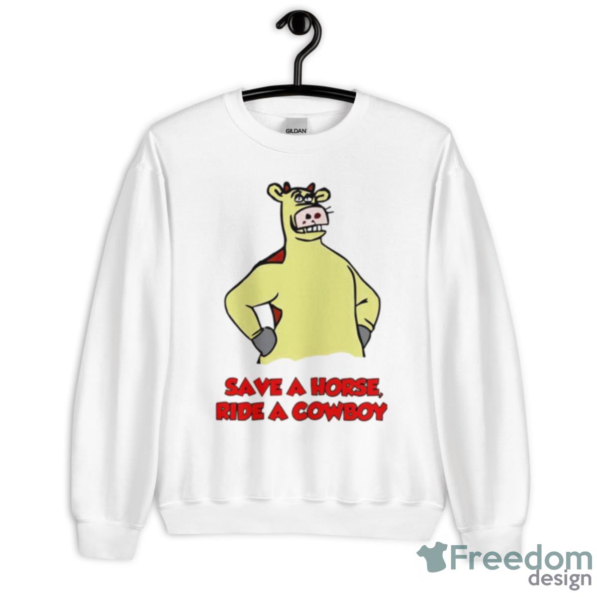 Save A Horse Ride A Cowboy Shirt - Unisex Heavy Blend Crewneck Sweatshirt