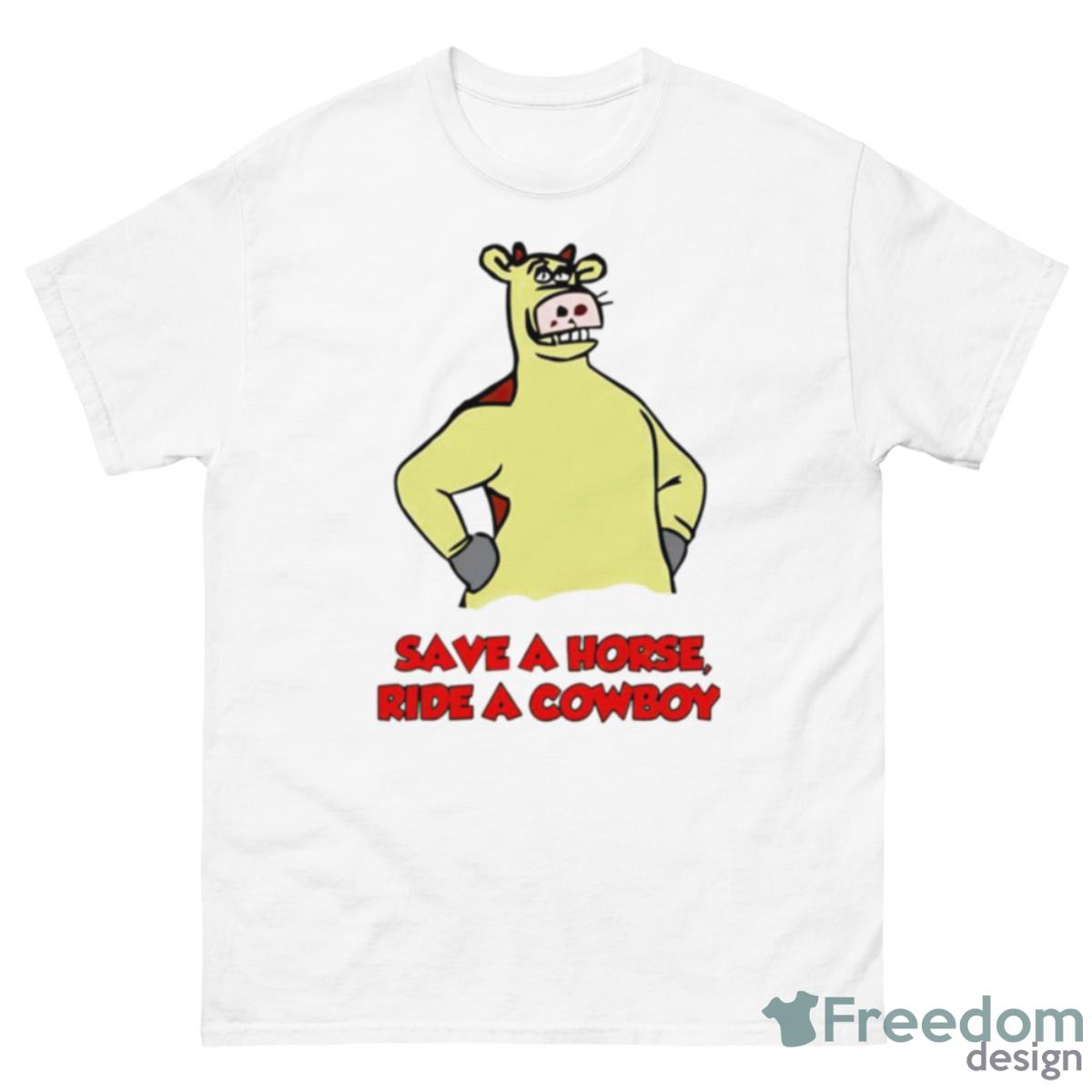 Save A Horse Ride A Cowboy Shirt - 500 Men’s Classic Tee Gildan