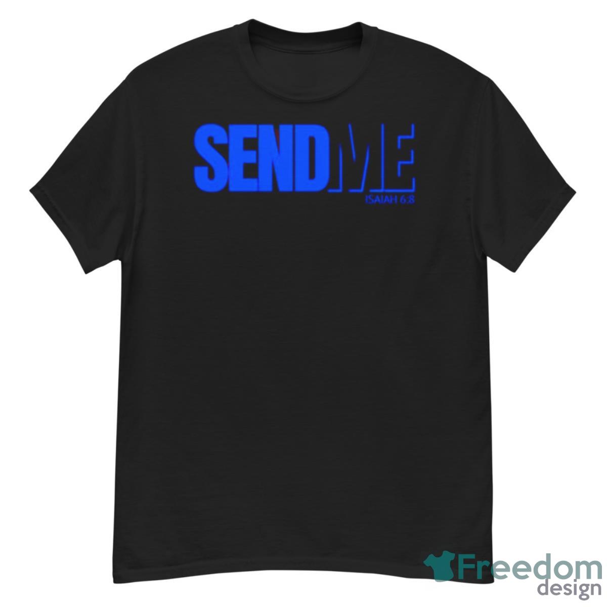 Send Me Isaiah Shirt - G500 Men’s Classic T-Shirt