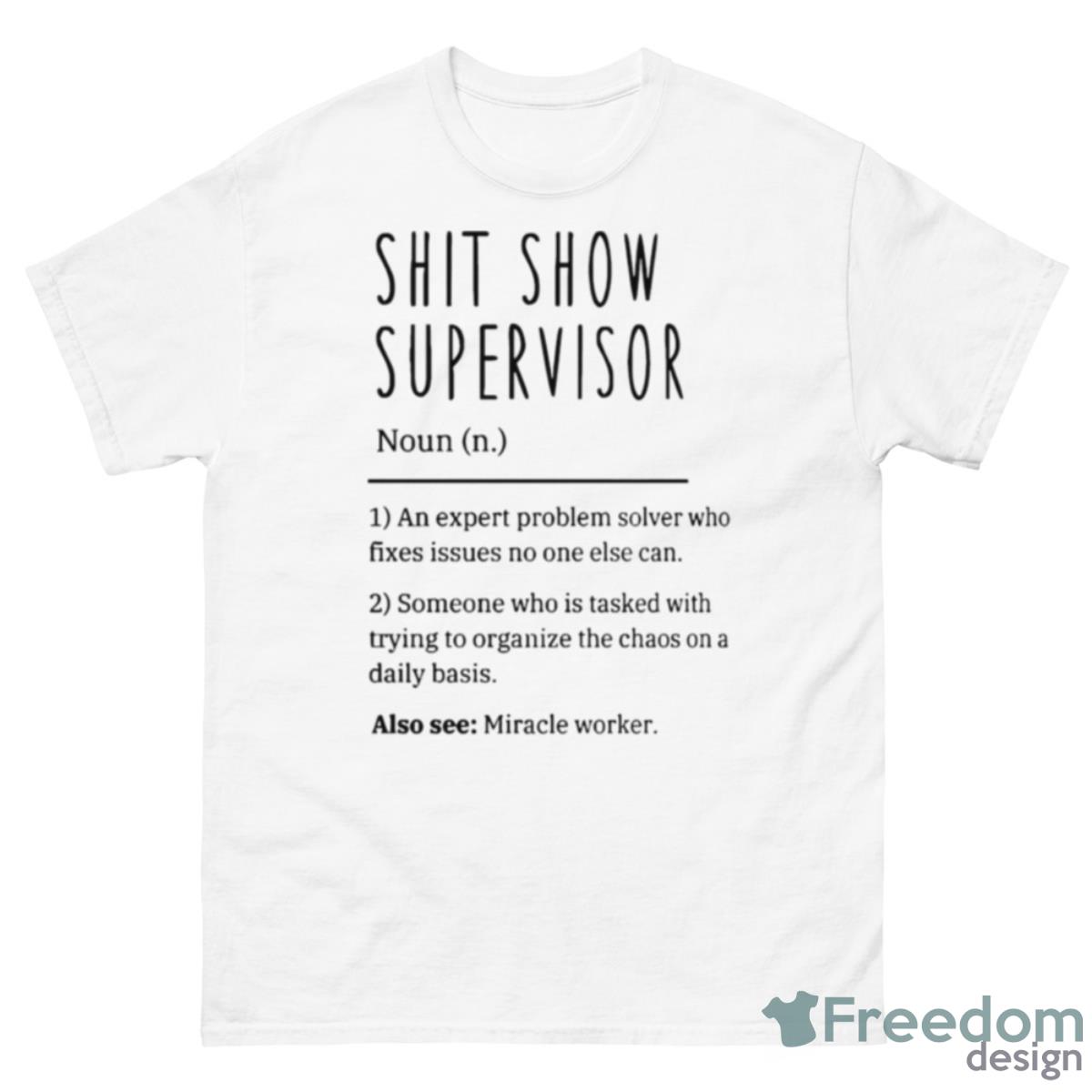 Shit Show Supervisor Noun Shirt - 500 Men’s Classic Tee Gildan