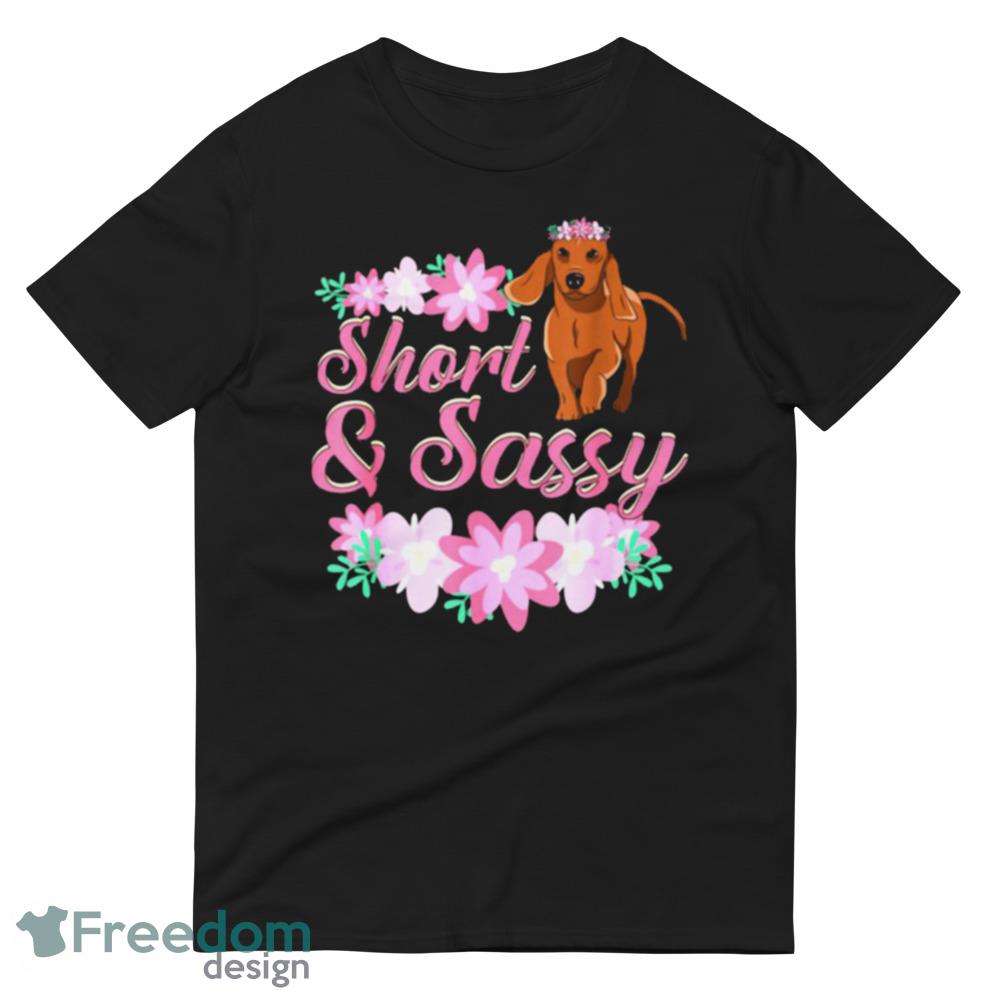 Short Sassy Dachshund Mom Weiner Dog Love Tee, Mothers Day Dog Mother's Day Funny T Shirts image Short Sassy Dachshund Mom Weiner Dog Love Tee, Mothers Day Dog Mother's Day Funny T Shirts