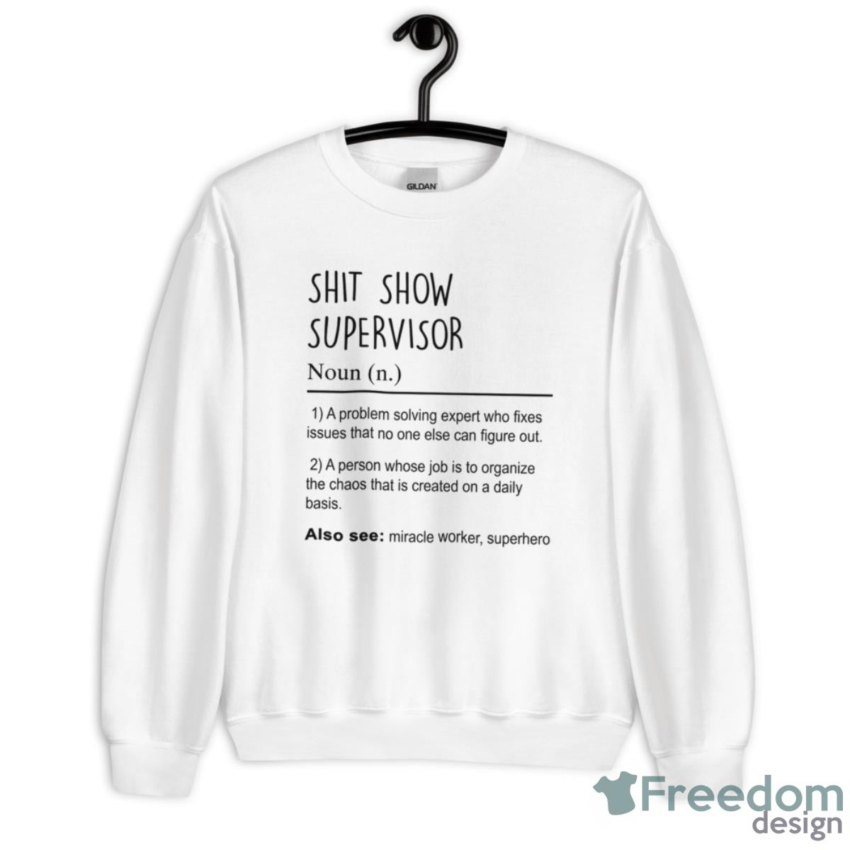 Sht Show Supervisor A Problem Solving Expert Who Fixes Issues Shirt - Unisex Heavy Blend Crewneck Sweatshirt