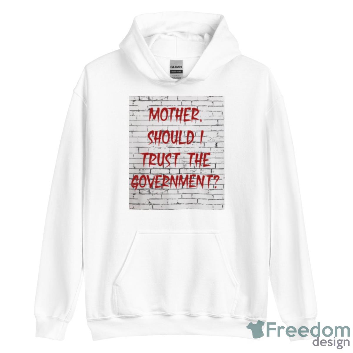 Skeptical Question Mother Should I Trust The Government Shirt - Unisex Heavy Blend Hooded Sweatshirt