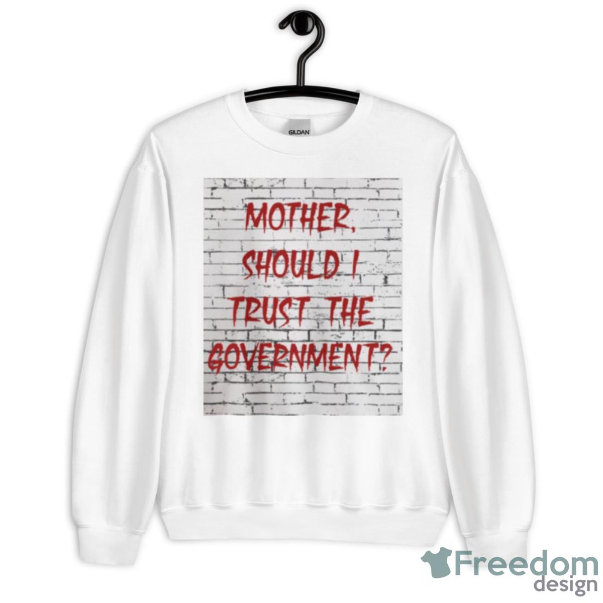 Skeptical Question Mother Should I Trust The Government Shirt - Unisex Heavy Blend Crewneck Sweatshirt