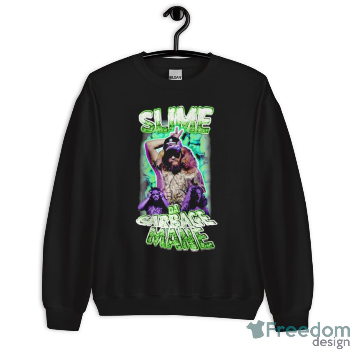 Slime Da Garbage Mane Shirt - Unisex Crewneck Sweatshirt