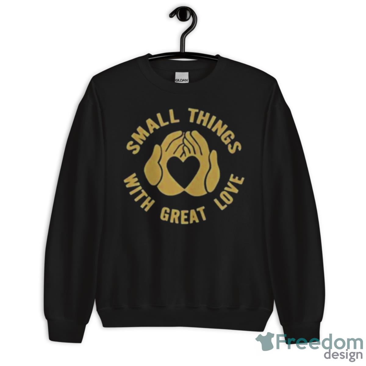 Small Things With Great Love 2023 Shirt - Unisex Crewneck Sweatshirt