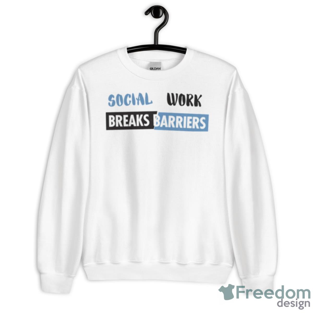 Social Work Breaks Barriers Shirt - Unisex Heavy Blend Crewneck Sweatshirt