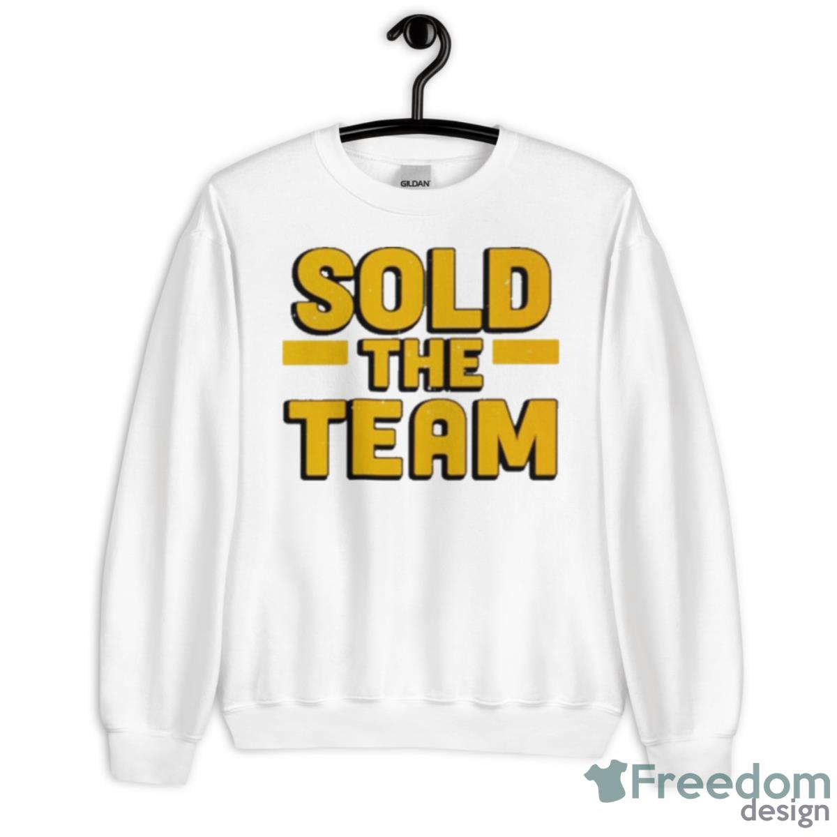 Sold The Team Shirt - Unisex Heavy Blend Crewneck Sweatshirt