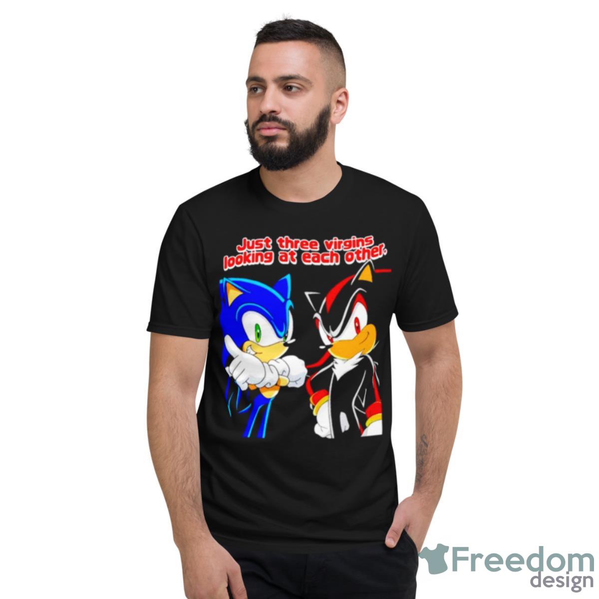 Sonic Just Three Virgins Looking At Each Other Shirt - Short Sleeve T-Shirt