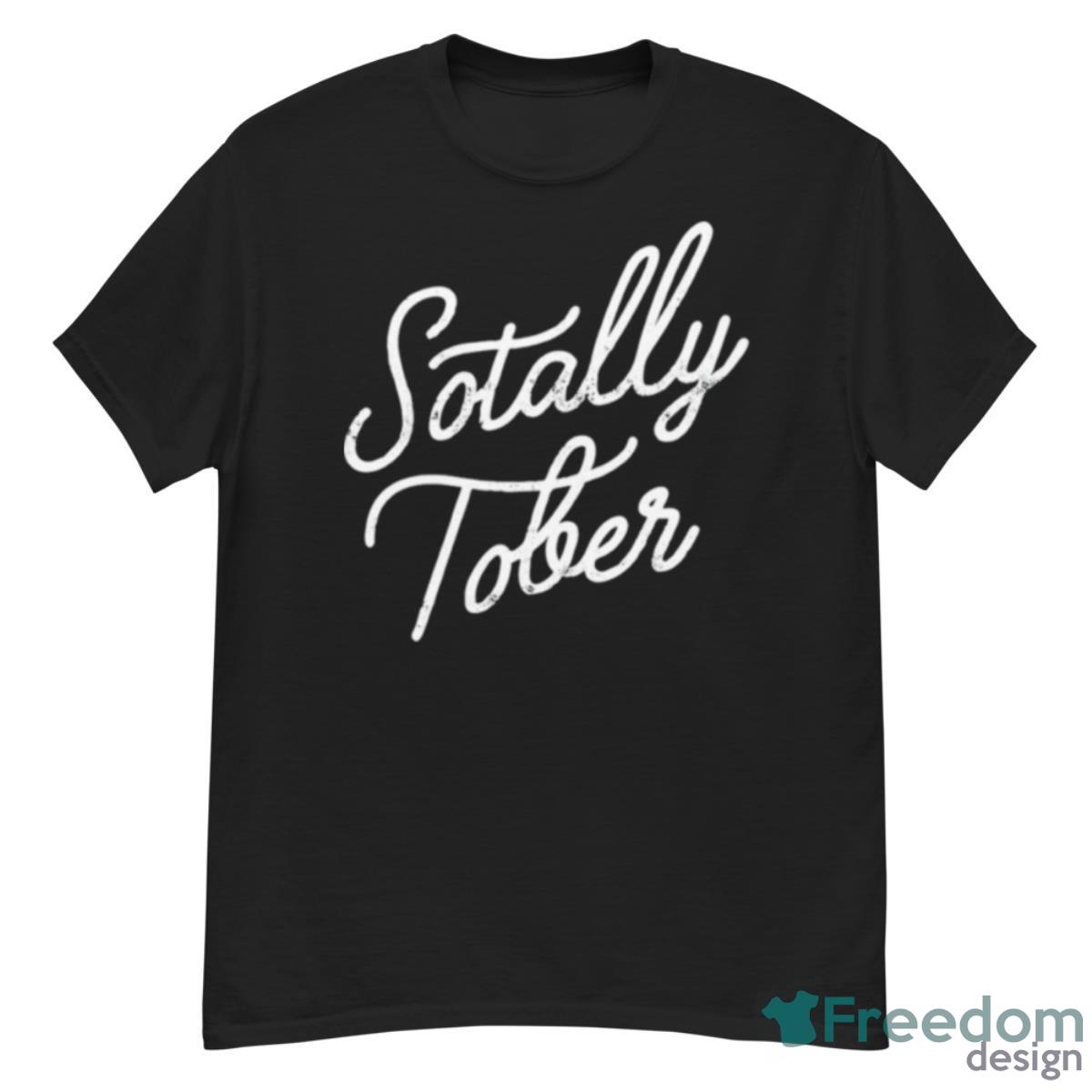 Sotally Tober Shirt - G500 Men’s Classic T-Shirt