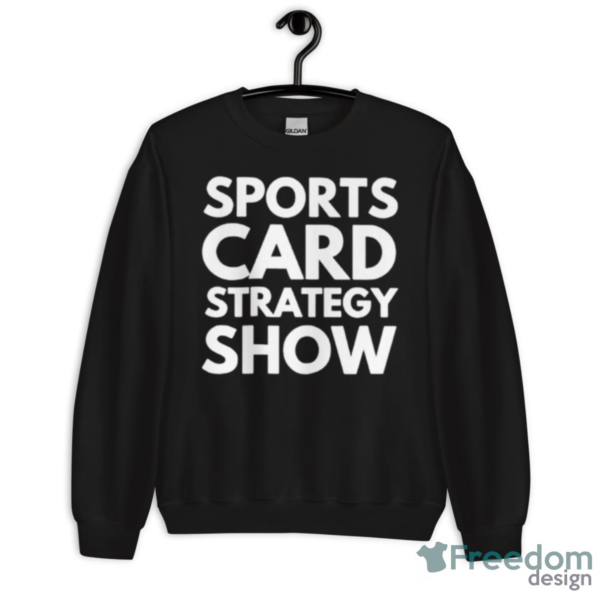 Sports Card Strategy Show Shirt - Unisex Crewneck Sweatshirt