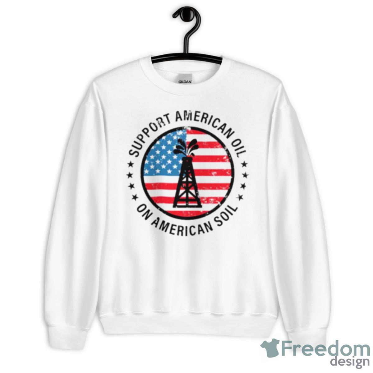 Support American Oil On American Soil Shirt - Unisex Heavy Blend Crewneck Sweatshirt