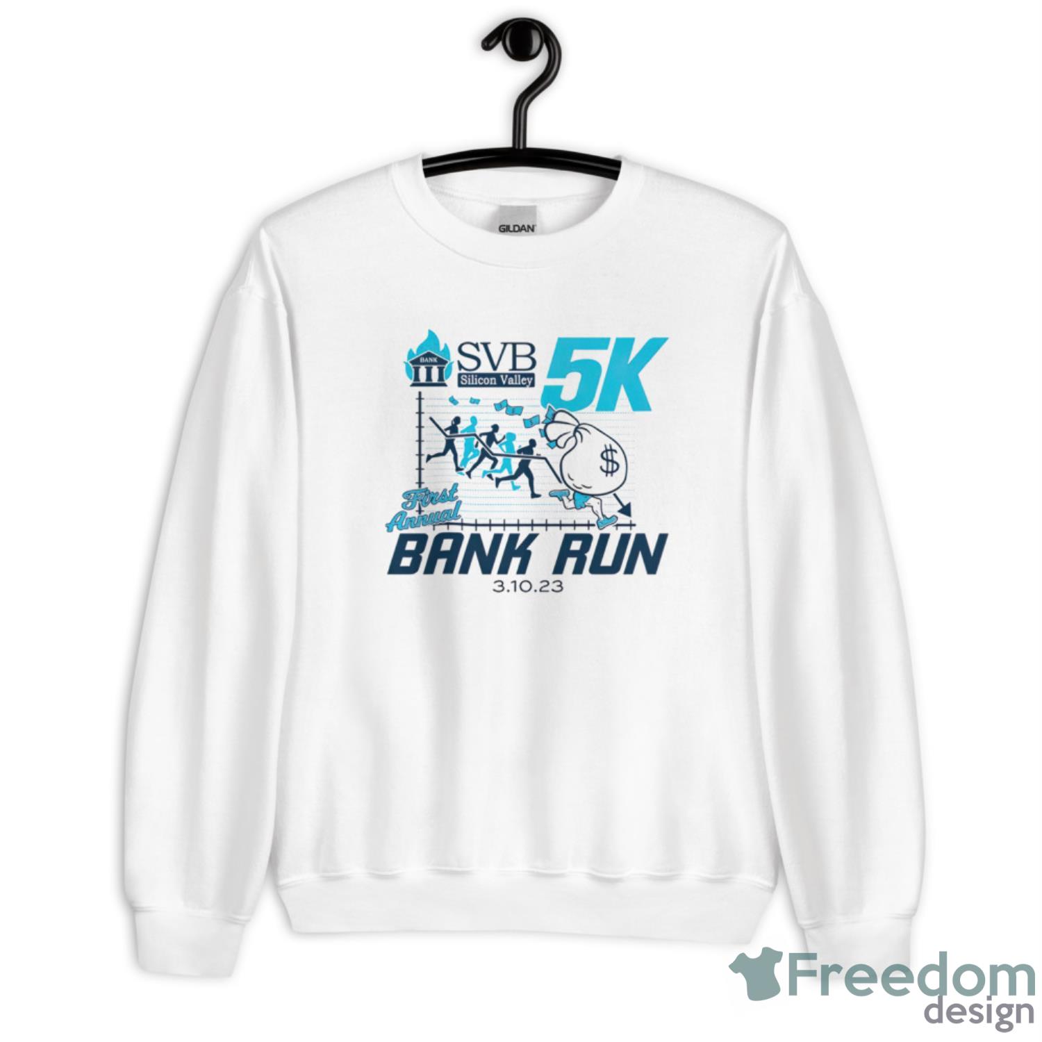 SVB 5k Silicon Valley First Annual Bank Run 03 10 23 Shirt - Unisex Heavy Blend Crewneck Sweatshirt