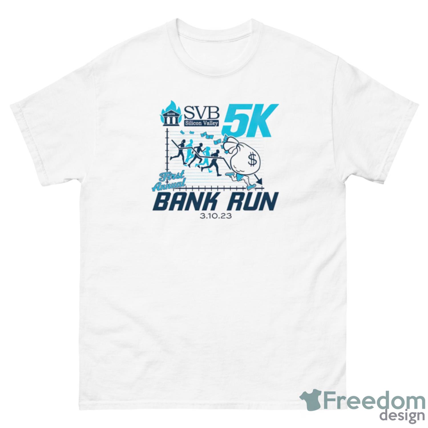 SVB 5k Silicon Valley First Annual Bank Run 03 10 23 Shirt - 500 Men’s Classic Tee Gildan