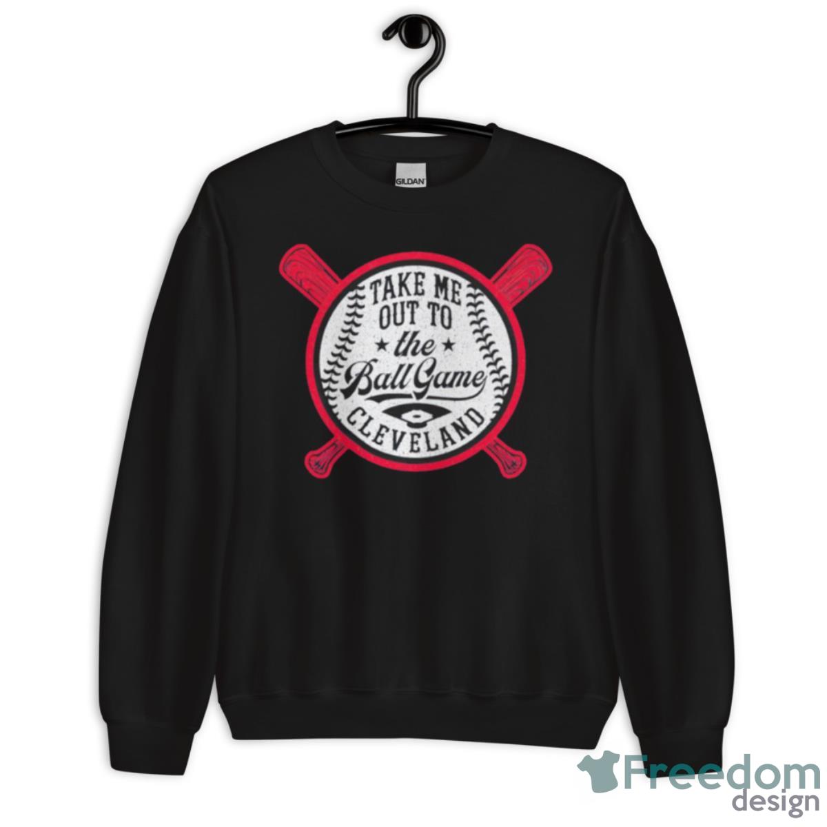 Take Me Out To The Ball Game Cleveland Baseball Shirt - Unisex Crewneck Sweatshirt