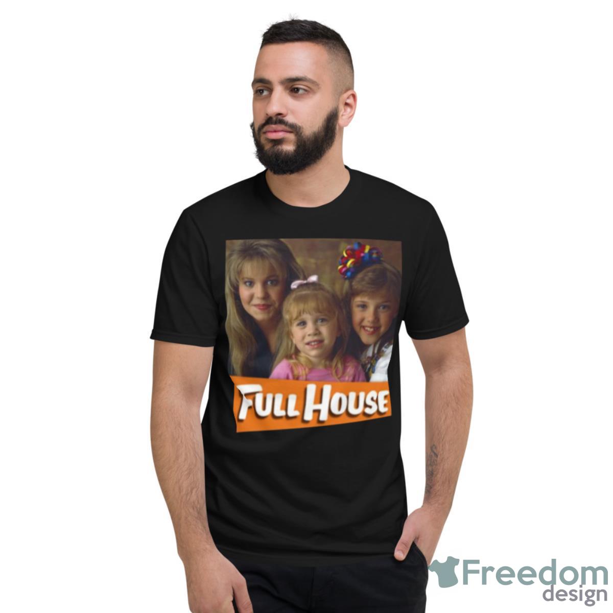 Tanner Sisters Full House Shirt - Freedomdesign