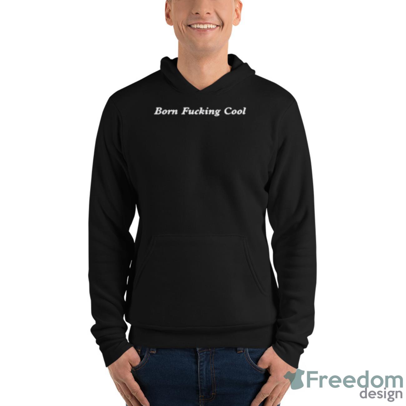 Team Ariana Born Fucking Cool Shirt - Unisex Fleece Pullover Hoodie Team Ariana Born Fucking Cool Shirt - Unisex Fleece Pullover Hoodie
