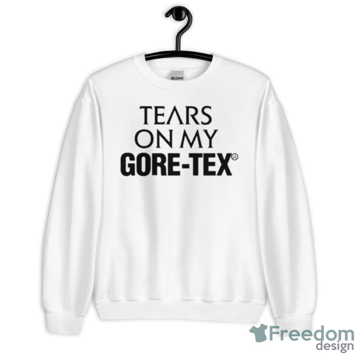 Tears On My Gore – Tex Shirt - Unisex Heavy Blend Crewneck Sweatshirt